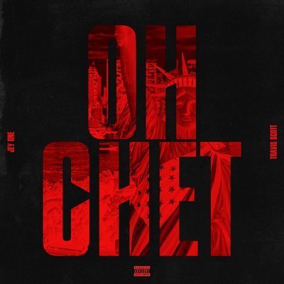 Oh Chet (Ft. Travis Scott) - Jey One