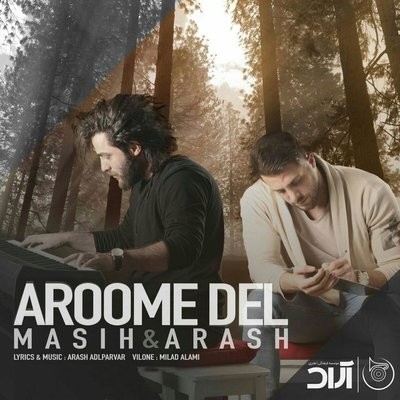 کاور آهنگ Aroome Del (Ft. Arash AP) از
                 Masih Arash AP 