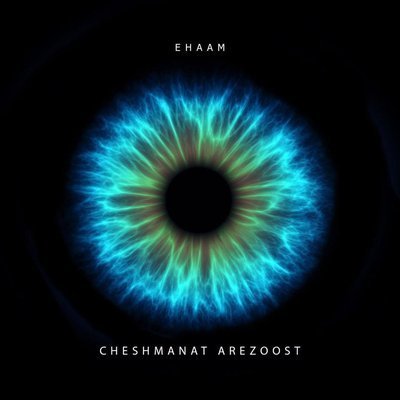 Cheshmanat Arezoost - Ehaam