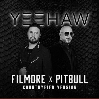 Yeehaw (Countryfied) (Ft. Pitbull) - Filmore