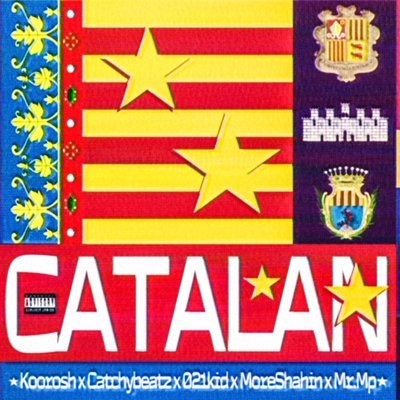 کاور آهنگ CATALAN (Ft. Catchybeatz, 021kid) از
                 Koorosh Catchybeatz 021kid 