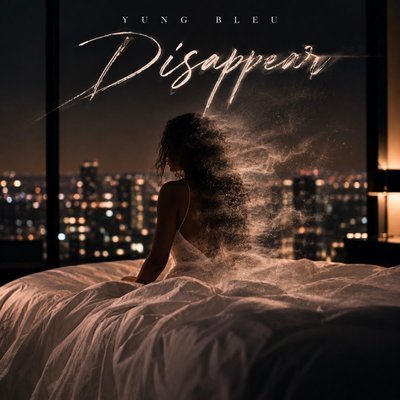 Disappear - Yung Bleu