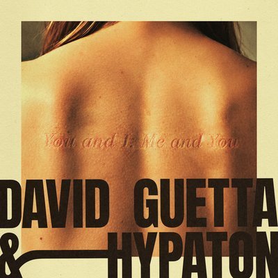 You And I, Me And You (Ft. Hypaton) - David Guetta