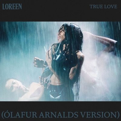 کاور آهنگ True Love (Ólafur Arnalds Version) (Ft. Ólafur Arnalds) از
                 Loreen Ólafur Arnalds 