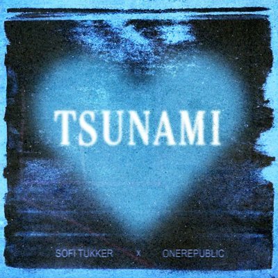 TSUNAMI (Ft. OneRepublic) - SOFI TUKKER