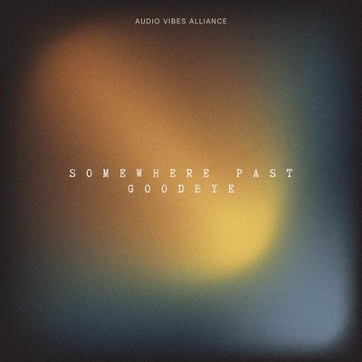 کاور آهنگ Somewhere Past Goodbye از
                 Audio Vibes Alliance 