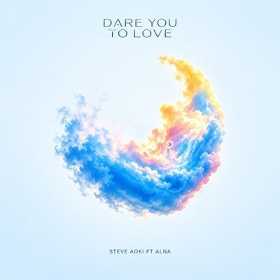 Dare You To Love - Steve Aoki