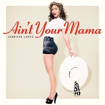 کاور آهنگ Ain't Your Mama از
                 Jennifer Lopez 