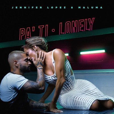 Pa Ti + Lonely - Jennifer Lopez