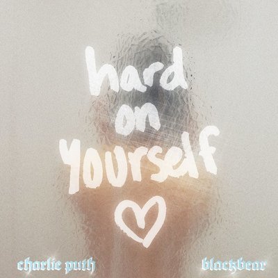 Hard On Yourself - Charlie Puth