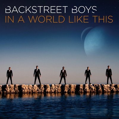 In a World Like This - Backstreet Boys