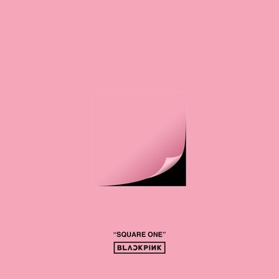 SQUARE ONE - BLACKPINK