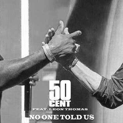 No One Told Us - 50 Cent
