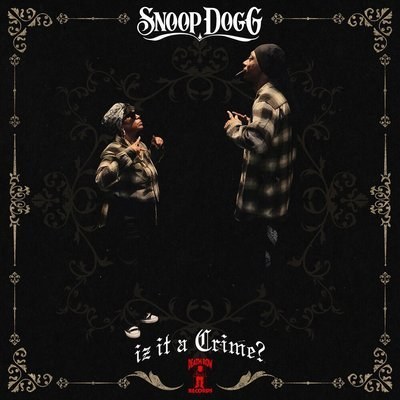 Iz It a Crime? - Snoop Dogg