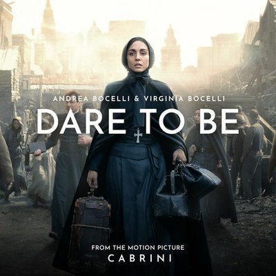 Dare To Be (From The Motion Picture "Cabrini") - Andrea Bocelli