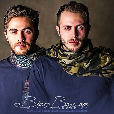 Bia Bazam (Ft. Arash AP) - Masih