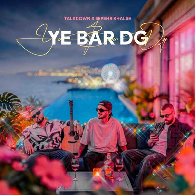 Ye Bar Dg (Ft. Sepehr Khalse) - Talk Down