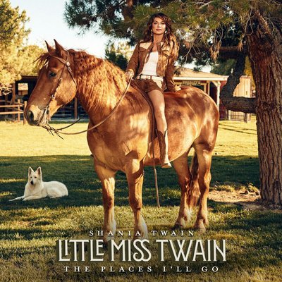 Little Miss Twain - The Places I'll Go - Shania Twain